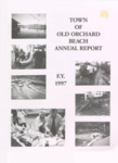 Town of Old Orchard Beach, Annual Report, F.Y. 1997 by Town of Old Orchard Beach