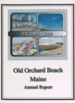 FY 2005 - 2006 Old Orchard Beach Maine Annual Report by Town of Old Orchard Beach