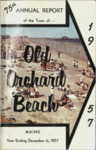 Seventy-Fifth Annual Report of the Town of Old Orchard Beach, Maine, Year Ending December 31, 1957 by Town of Old Orchard Beach