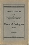 Annual Report of the Selectmen, Treasurer and Supervisor of Schools of the Town or Orrington for the Year 1924-1925 by Town of Orrington, Maine