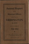Annual Report of the Municipal Officers of the Town or Orrington for the Year 1932-1933 by Town of Orrington, Maine