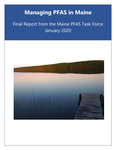 Managing PFAS in Maine : Final Report from the Maine PFAS Task Force, January 2020