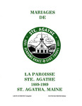 Mariages de la Paroisse Ste. Agathe, 1889-1989, St. Agatha, Maine