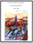 Les Filles de la Sagesse, Ste-Agathe, Maine, 1904-2004 by Philip Morin and Jacqueline Ayotte