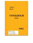Stockholm, ME Town Report - 1960 - 1961 by Municipal Officers of Stockholm, Maine