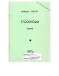 Stockholm, ME Town Report - 1973 - 1974 by Municipal Officers of Stockholm, Maine