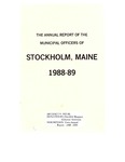 Stockholm, ME Town Report - 1988 - 1989 by Municipal Officers of Stockholm, Maine