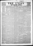 The Union and Eastern Journal: Vol. 10, No. 26 June 30,1854
