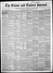 The Union and Eastern Journal: Vol. 12-, No. 23 June 06,1856
