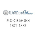 Union Maine Mortgages 1874-1882