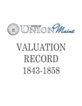 Union Maine Valuation Record 1843-1858