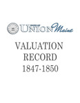 Union Maine Valuation Record 1847-1850