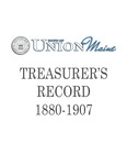 Union Maine Treasurer's Record 1880-1907