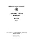 Criminal Justice Agencies in Maine, 1971 by National Institute of Law Enforcement and Criminal Justice Statistics Division