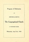 Program of Dedication and Historical Sketch : The Congregational Church of Winthrop Maine, Wednesday, April 5, 1905 by Winthrop Congregational Church
