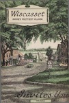 Wiscasset, Maine's Prettiest Village : Invites You (Fifth Edition)